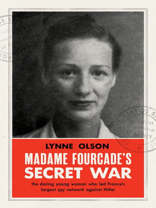 Title details for Madame Fourcade's Secret War by Lynne Olson - Available